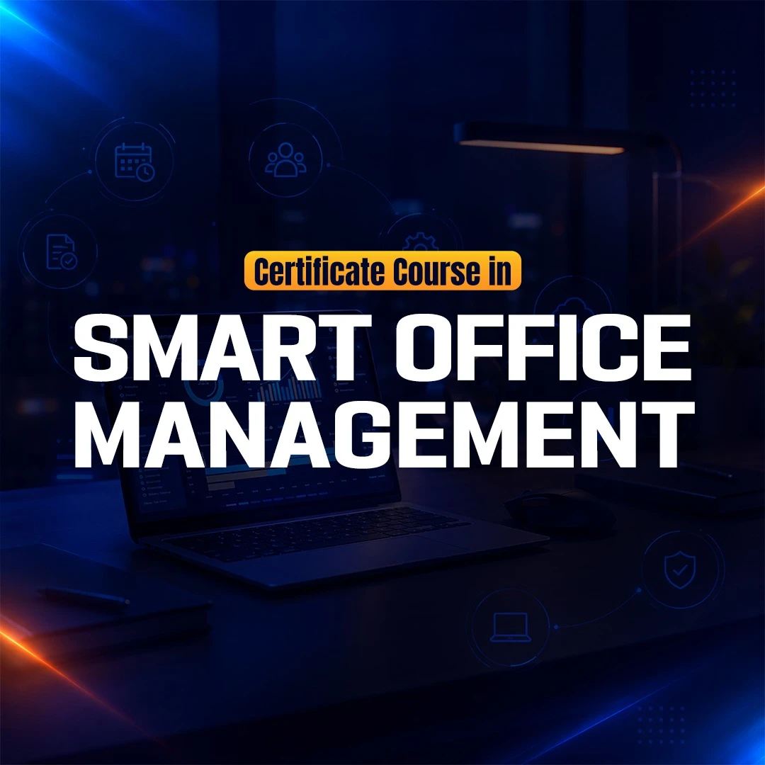 Certificate Course in Smart Office Management
